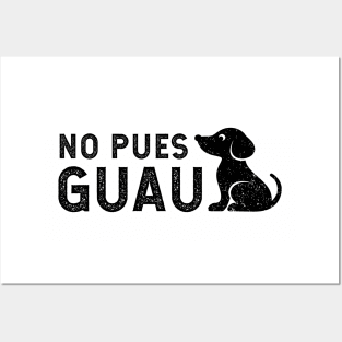 No pues guau - vintage design Posters and Art